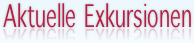 Aktuelle Exkursionen